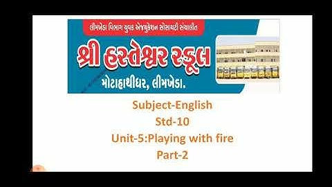 Subject-English,std-10,unit-5:Playing with fire.part-2