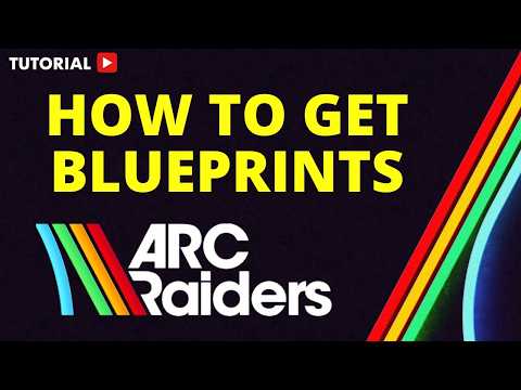 How to get blueprints arc raiders