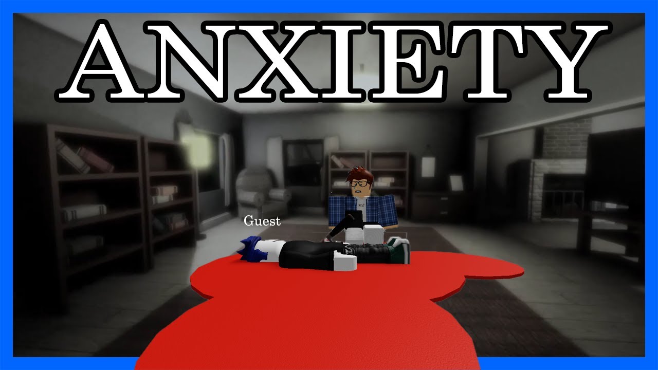 Roblox ANXIETY YouTube 