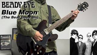 Blue Moon (The Beat Goes On) - Beady Eye ( Guitar Cover )