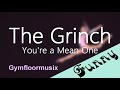 The Grinch You Re A Mean One Gymnastic Floor Music