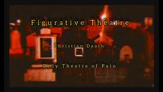 Christian Death | Figurative Theatre [Español/Ingles]