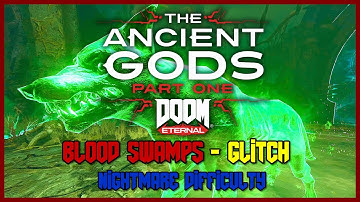A Glitchy Mess! Doom Eternal - Ancient Gods Part 1 -  Blood Swamp Glitch