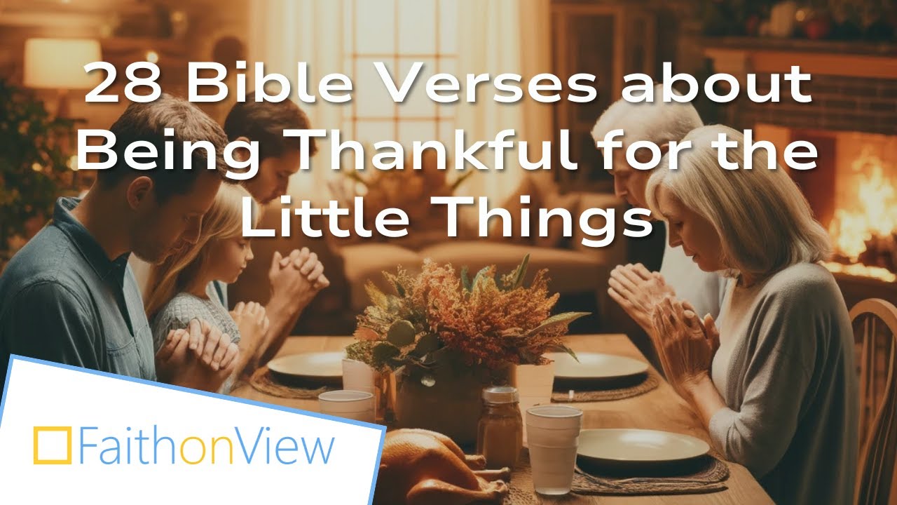 28 Bible Verses about Being Thankful for the Little Things - YouTube