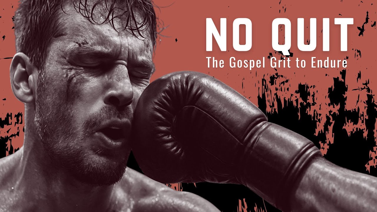 Love the Life You Live | No Quit: The Gospel Grit to Endure