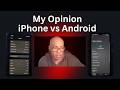 Apple iPhone iOS vs Android - Opinion Piece