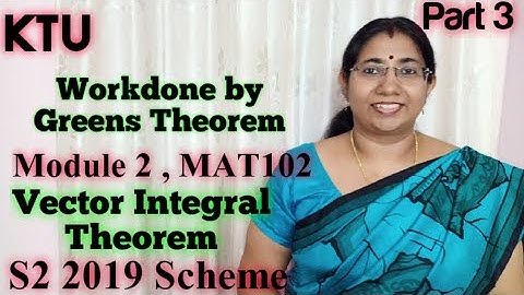 Workdone by Greens Theorem | Vector integral Theorems |MAT102 | Module 2| S2 |KTU Part 3