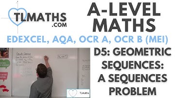 A-Level Maths: D5-05 Geometric Sequences: A Sequences Problem