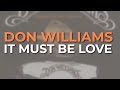 Don Williams - It Must Be Love (Live) (Official Audio)