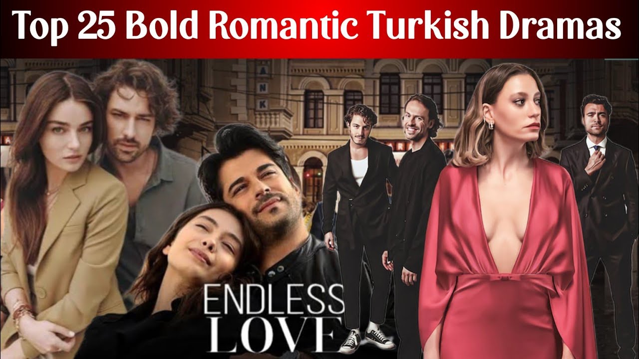 Top 25 Bold Turkish Dramas You Must Watch in 2025 | Best Romantic Turkish Series 