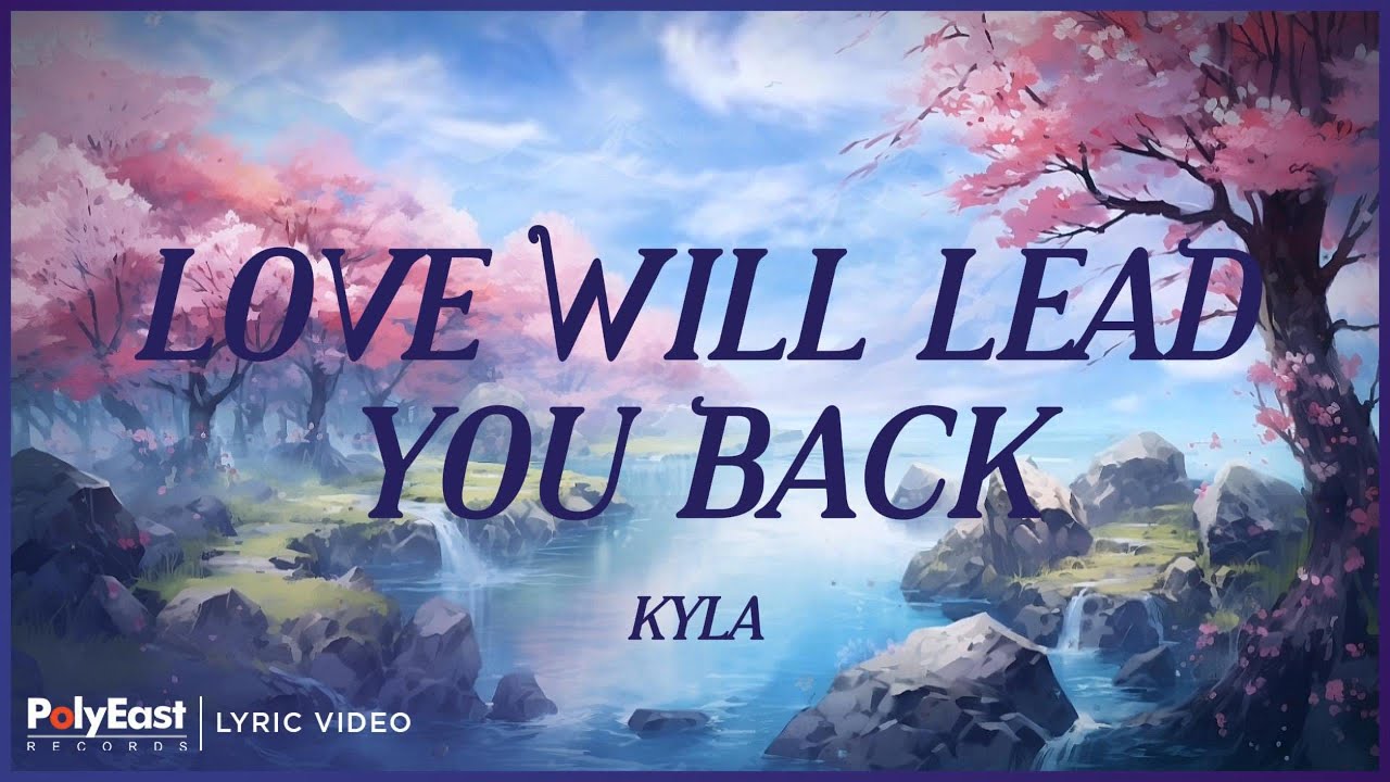 Kyla - Love Will Lead You Back (Lyric Video)