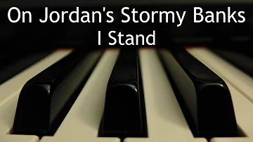 On Jordan's Stormy Banks - piano instrumental hymn with lyrics