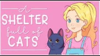 A Shelter Full Of Cats ~ Part 1