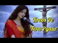 Hindi gospel song kroos pe tera pyaar covered