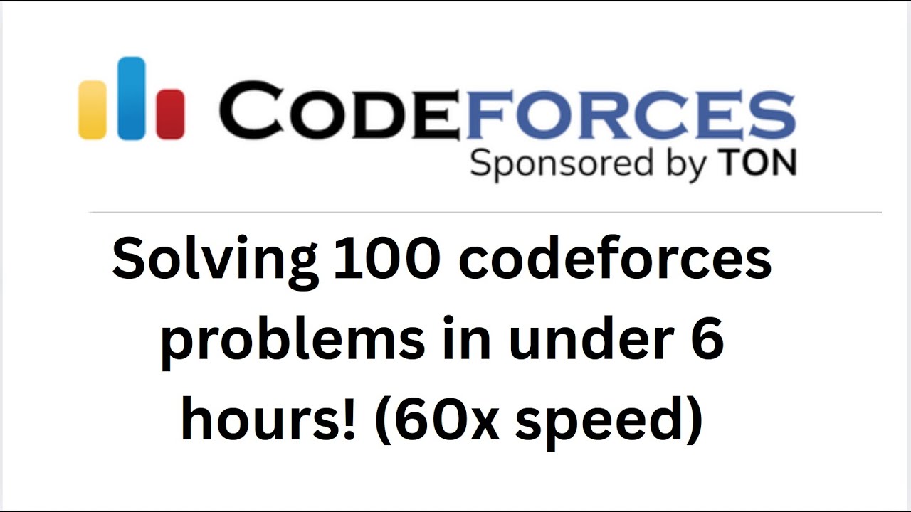 Solving 100 codeforces problems in under 6 HOURS! (60x speed) - YouTube