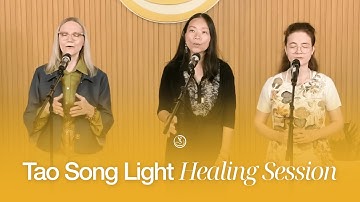 Tao Song Light Healing Session | Soul Song, Sound Vibration & Spiritual Transformation