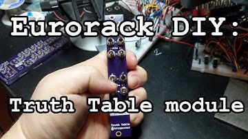 Eurorack DIY: Truth Table module