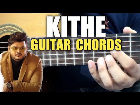 KITHE - Vishal Mishra Guitar Chords Lesson | Vatsal Sheth &amp; Ishita Dutta | Anshul Garg | Babbu