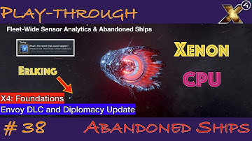 X4 Foundations - EP38 - Abandoned Ships & FleetWide Sensor Analytics // Diplomacy Update & Envoy DLC