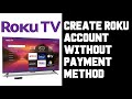 How To Create Roku Account Without Payment Method - Create Roku Account Without Cred Card Help