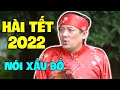 Hài Tết 2022 Chiến Thắng | NÓI XẤU BỐ | Hài Chiến Thắng Mới Nhất 2022