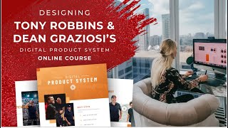 Tony Robbins & Dean Graziosi's Digital Product System Online Course Design and Development