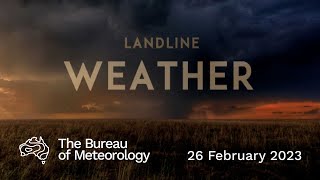 Weekly weather from the Bureau of Meteorology: Sunday 26 February, 2023