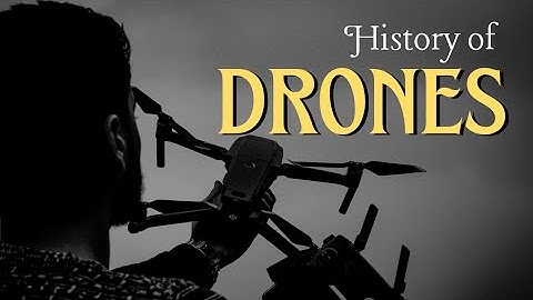 History of drones | Timelines of drones | uav | Geography |