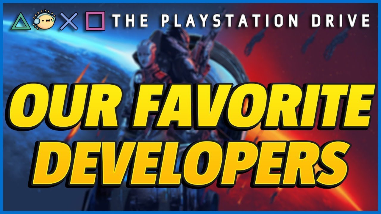 Our Favorite Developers | The PlayStation Drive 148
