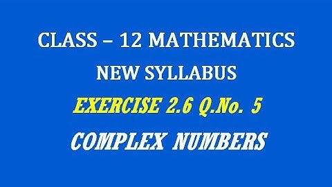 TN 12th Maths / Complex Numbers  / Exercise 2.6 Q.No. 5