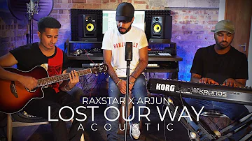 Lost Our Way (Acoustic) | Raxstar | Arjun | Full Video | VIP Records