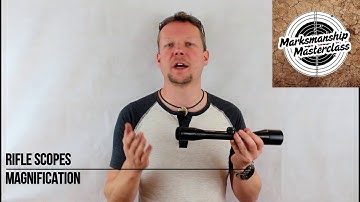 Rifle Scope Magnification - Marksmanship Masterclass