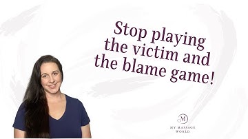 STOP Playing the Victim and STOP Playing the Blame Game!