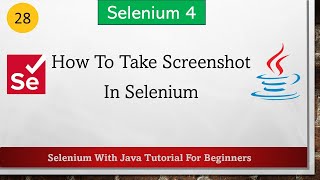 #28 How To Take Screenshot In Selenium | Selenium WebDriver Tutorial for Beginners