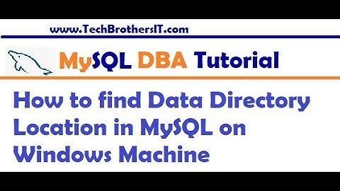 How to find Data Directory Location in MySQL on Windows Machine - MySQL DBA Tutorial