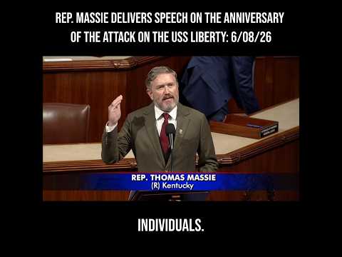 Rep. Massie Delivers Speech on the Anniversary of the Attack on the USS Liberty: 6/08/26
