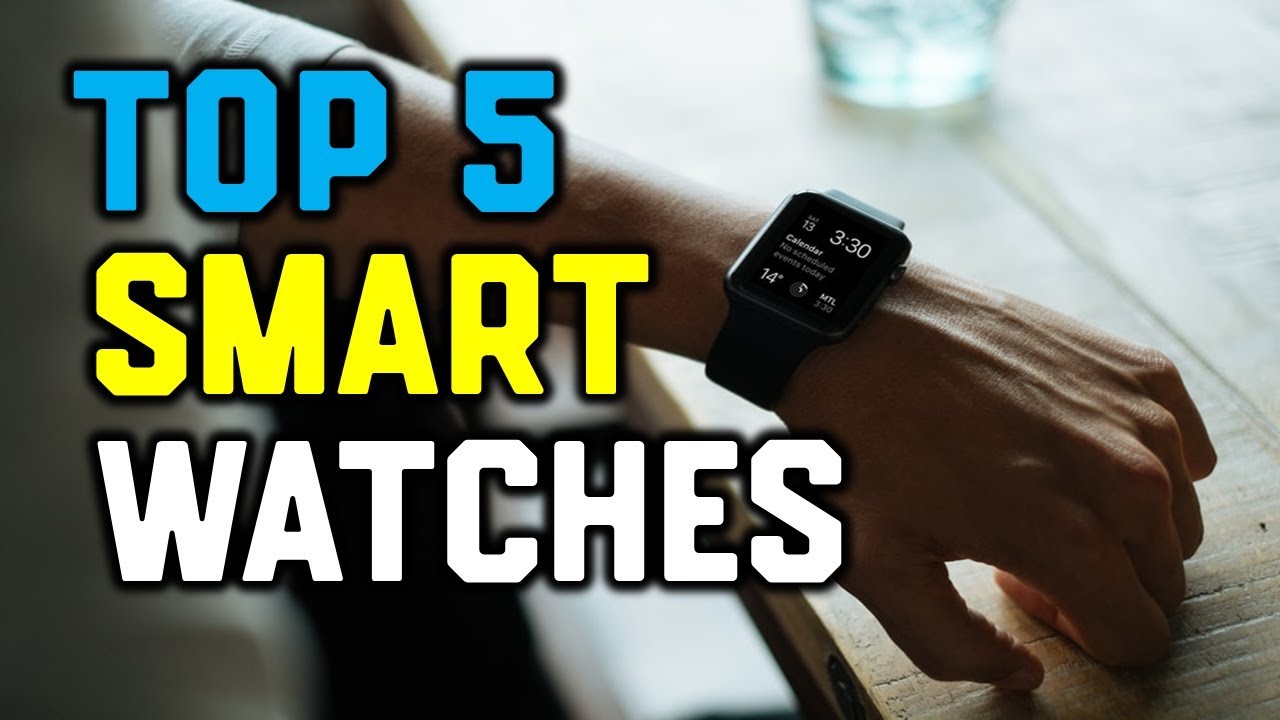 Top 5 Smart Watch || Best Smart Watches Review - YouTube