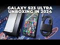Galaxy S23 Ultra Unboxing in 2024: First Look & Impressions!