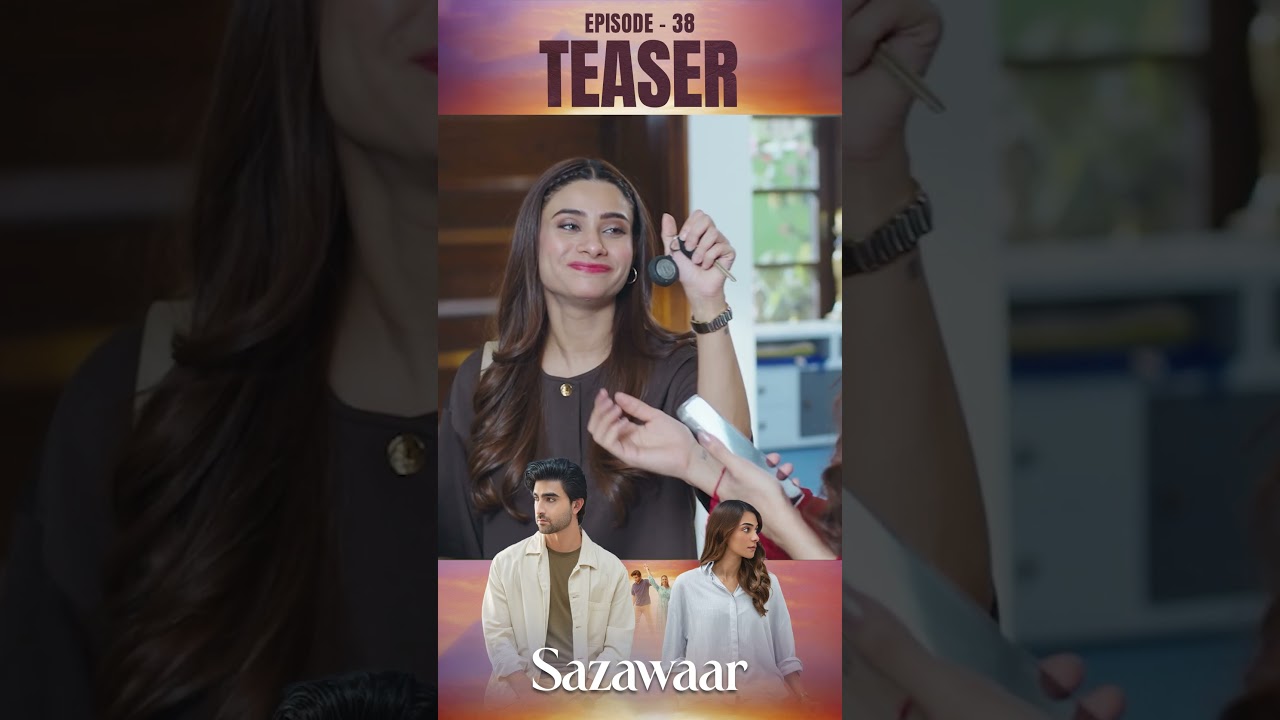 Sazawaar Episode 38 | Teaser | 