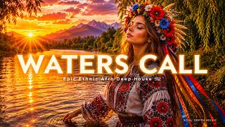Soul Depth Music — WATERS CALL | Epic Ethnic Afro Deep House 2026 🌊🌍