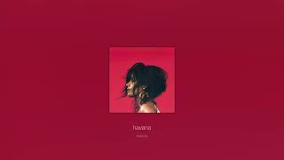 camila cabello - havana ft. young thug (sped up)