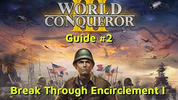 World Conqueror 3 Guide #2 | Break Through Encirclement I