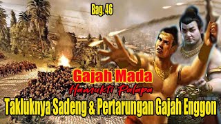 Gajah Mada  Hamukti Palapa Bagian 46 (Takluknya Sadeng & Pertarungan Gajah Enggon)