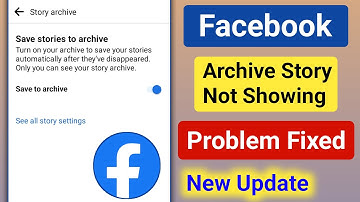Facebook Story Archive Story Not Showing Problem Solve।Fix Facebook Archive Story Not Showing