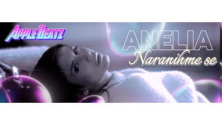 ANELIA - NARANIHME SE (Remix) 2024