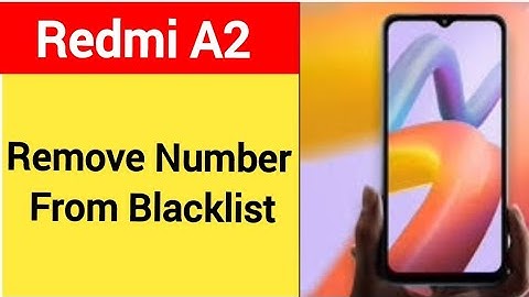 How to remove number from blacklist, Redmi A2 call block kaise karen