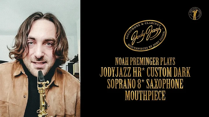 Noah Preminger plays JodyJazz HR* CUSTOM DARK Sopr...