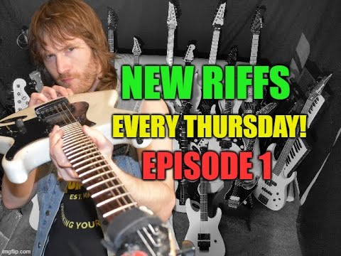 Thursday Riffs New Riffs Every Thursday - Episode 1 - YouTube