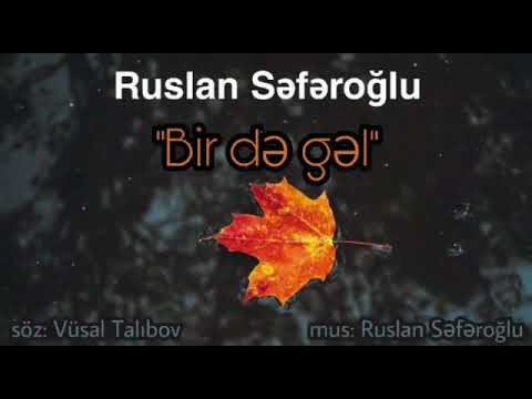 Ruslan Seferoglu Bir de gel 2020