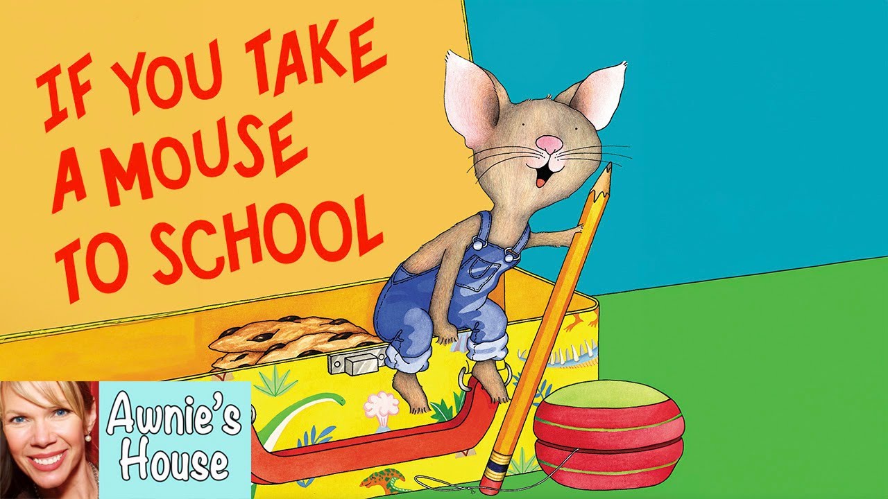 🎒 IF YOU TAKE A MOUSE TO SCHOOL Mouse's First Day at School by L